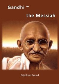 bokomslag Gandhi - The Messiah