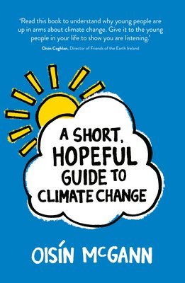 bokomslag A Short, Hopeful Guide to Climate Change