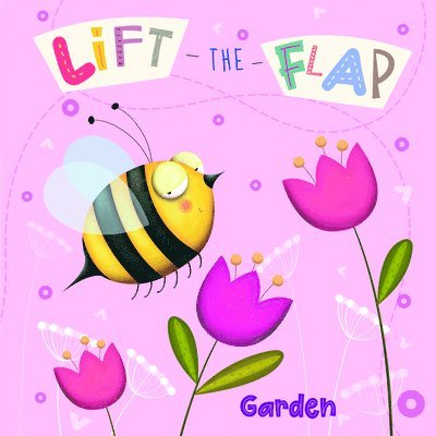 Sally Bailey, Kirsty Taylor - Lift-the-Flap Garden, Kartonnage