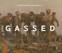 bokomslag John Singer Sargent's Gassed