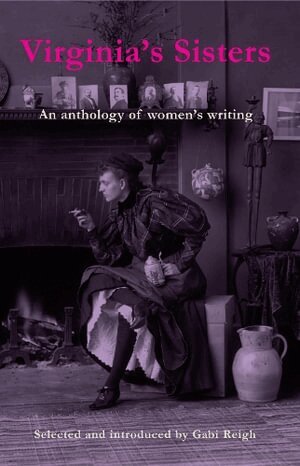 Virginia Woolf, Zelda Fitzgerald, Edith Wharton, Anna Akhmatova, Marina Tsvetaeva, Gabriela Mistral, Charlotte Perkins Gilman, Gertrude Stein, Katherine Mansfield - Virginia's Sisters, Häftad