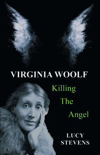 bokomslag Virginia Woolf: Killing the Angel