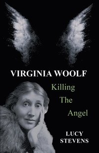 bokomslag Virginia Woolf: Killing the Angel