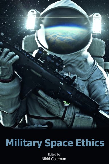 Nikki Coleman - Military Space Ethics, Häftad
