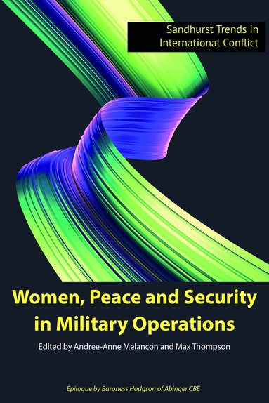 Andree-Anne Melancon, Max Thompson - Women, Peace and Security in Military Operations, Inbunden