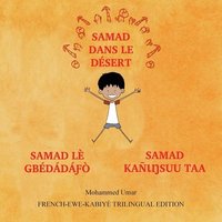 bokomslag Samad in the Desert: French-Ewe-Kabiye Trilingual Edition