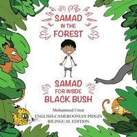bokomslag Samad in the Forest: English - Cameroonian Pidgin Bilingual Edition