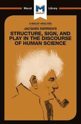 bokomslag An Analysis of Jacques Derrida's Structure, Sign, and Play in the Discourse of the Human Sciences