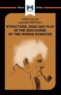 bokomslag An Analysis of Jacques Derrida's Structure, Sign, and Play in the Discourse of the Human Sciences