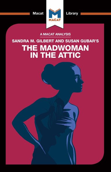 Rebecca Pohl - Analysis of Sandra M. Gilbert and Susan Gubar's The Madwoman in the Attic, Inbunden