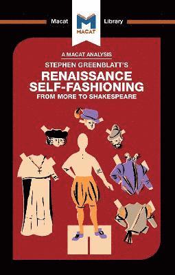 An Analysis of Stephen Greenblatt's Renaissance Self-Fashioning 1