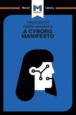 An Analysis of Donna Haraway's A Cyborg Manifesto 1