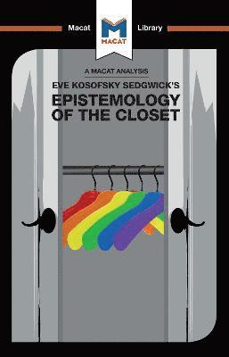 An Analysis of Eve Kosofsky Sedgwick's Epistemology of the Closet 1