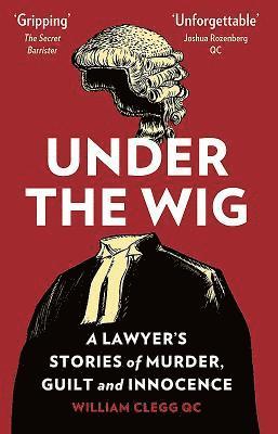 William Clegg - Under the Wig, Inbunden