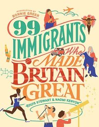 bokomslag 99 Immigrants Who Made Britain Great