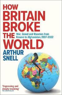 bokomslag How Britain Broke the World