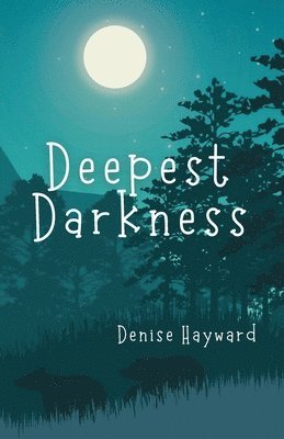Denise Hayward - Deepest Darkness, Häftad