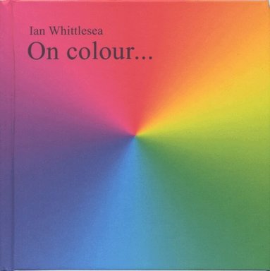 Ian Whittlesea - On Colour..., Inbunden