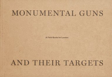 Sean Dower - Monumental Guns and their Targets, Häftad