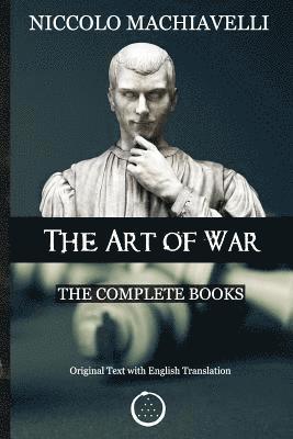 bokomslag Niccolo Machiavelli - The Art of War: The Complete Books: The Original Text with English Translation