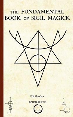 K. P. Theodore - Fundamental Book of Sigil Magick, Häftad