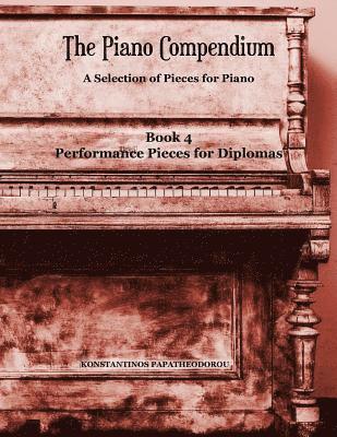 The Piano Compendium 4: A Selection of Pieces for Piano - Book 4 Performance Pieces for Diplomas 1