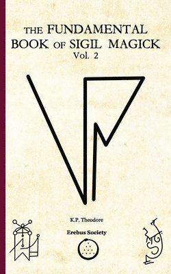 The Fundamental Book of Sigil Magick Vol. 2 1