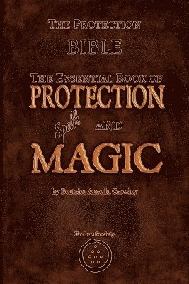 bokomslag Protection Bible - The Essential Book of Protection Spells and Magic