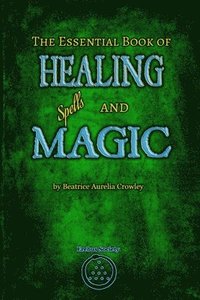 bokomslag Essential Book of Healing Spells and Magic