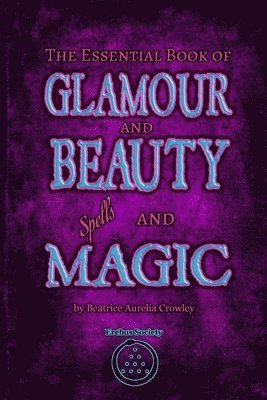 bokomslag Essential Book of Glamour and Beauty Spells and Magic