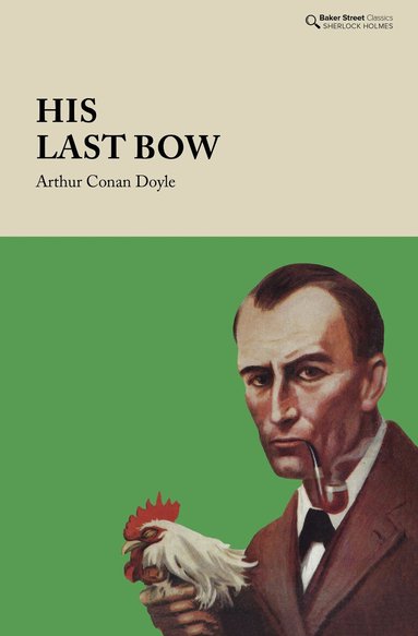 Arthur Conan Doyle - His Last Bow, Inbunden