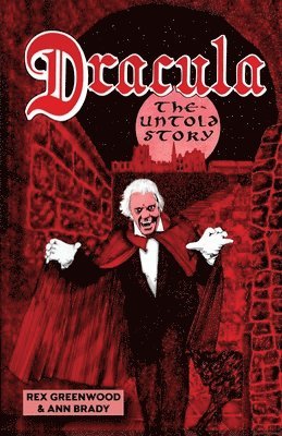 Rex Greenwood, Ann Brady - Dracula - The Untold Story, Häftad