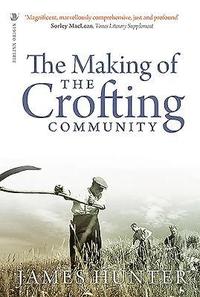 bokomslag The Making of the Crofting Community