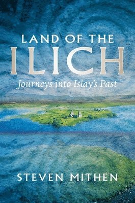 Steven Mithen - Land of the Ilich, Inbunden