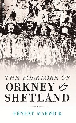 bokomslag The Folklore of Orkney and Shetland