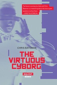 bokomslag The Virtuous Cyborg