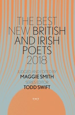 Maggie Smith, Maggie Smith - Best New British and Irish Poets 2018, Häftad