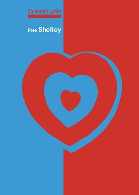 Collected Lyrics: Pete Shelley 1