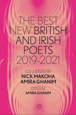 bokomslag The Best New British and Irish Poets 2019-2021