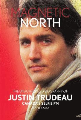 Magnetic North: Justin Trudeau[2019 - 2nd Special Edition] 1