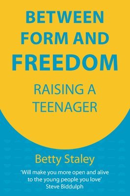 Betty Staley - Between Form and Freedom, Häftad