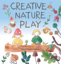 bokomslag Creative Nature Play