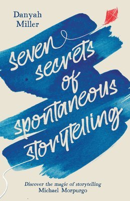 bokomslag Seven Secrets of Spontaneous Storytelling