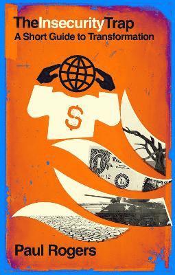 Paul Rogers, Judith Large, Judith Large - The Insecurity Trap, Häftad