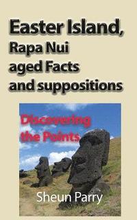 bokomslag Easter Island, Rapa Nui aged Facts and suppositions