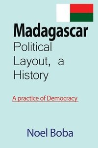 bokomslag Madagascar Political Layout, a History