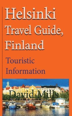 David Mills - Helsinki Travel Guide, Finland, Häftad