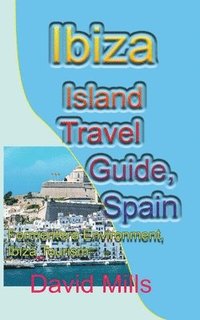 bokomslag Ibiza Island Travel Guide, Spain