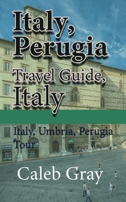 bokomslag Italy, Perugia Travel Guide, Italy