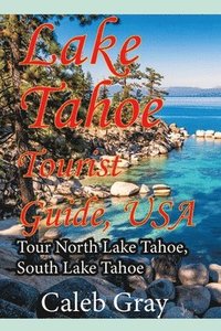bokomslag Lake Tahoe Tourist Guide, USA
